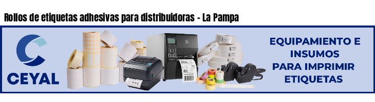 Rollos de etiquetas adhesivas para distribuidoras - La Pampa