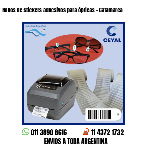 Rollos de stickers adhesivos para ópticas - Catamarca