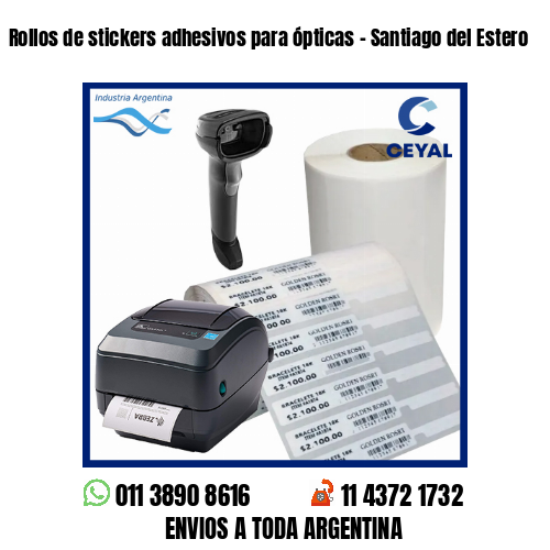 Rollos de stickers adhesivos para ópticas - Santiago del Estero