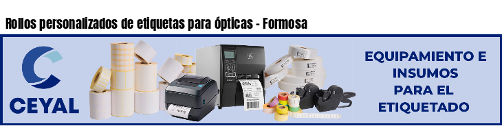 Rollos personalizados de etiquetas para ópticas - Formosa