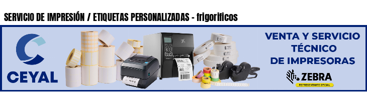 SERVICIO DE IMPRESIÓN / ETIQUETAS PERSONALIZADAS - frigorificos