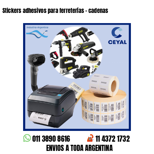 Stickers adhesivos para ferreterías - cadenas