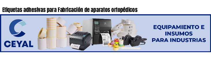 Etiquetas adhesivas para Fabricación de aparatos ortopédicos