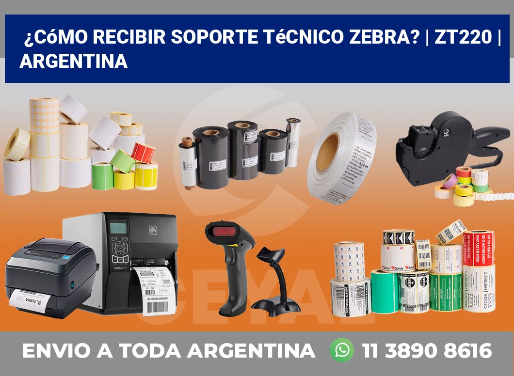 ¿Cómo recibir soporte técnico Zebra? | ZT220 | Argentina