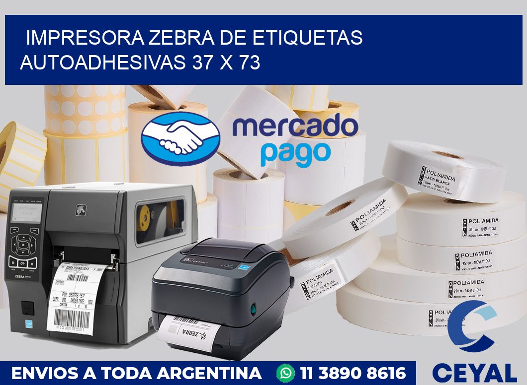Impresora Zebra de etiquetas autoadhesivas 37 x 73