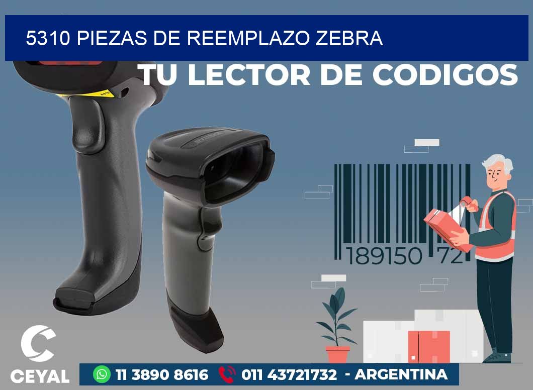5310 PIEZAS DE REEMPLAZO ZEBRA