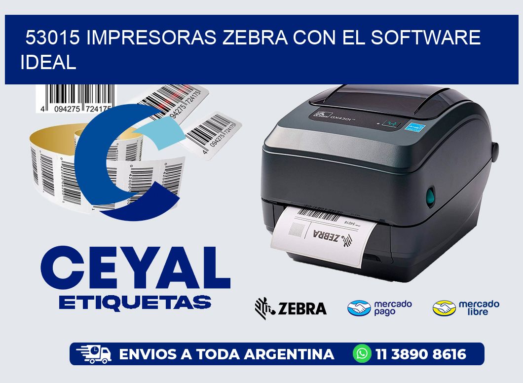 53015 Impresoras Zebra con el Software Ideal