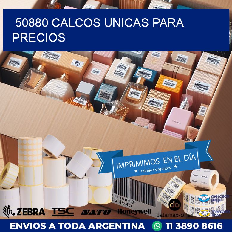 50880 CALCOS UNICAS PARA PRECIOS