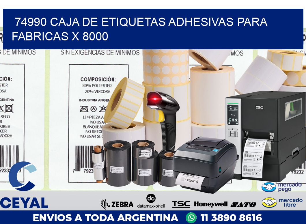 74990 CAJA DE ETIQUETAS ADHESIVAS PARA FABRICAS X 8000