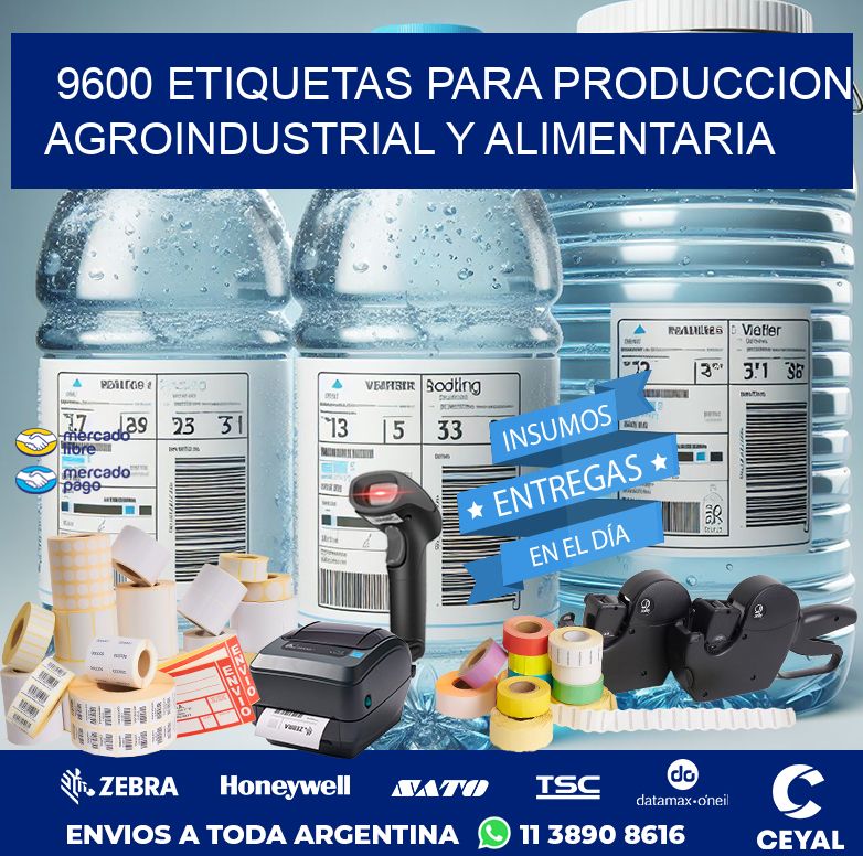 9600 ETIQUETAS PARA PRODUCCION AGROINDUSTRIAL Y ALIMENTARIA