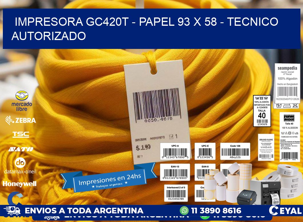 IMPRESORA GC420T - PAPEL 93 x 58 - TECNICO AUTORIZADO