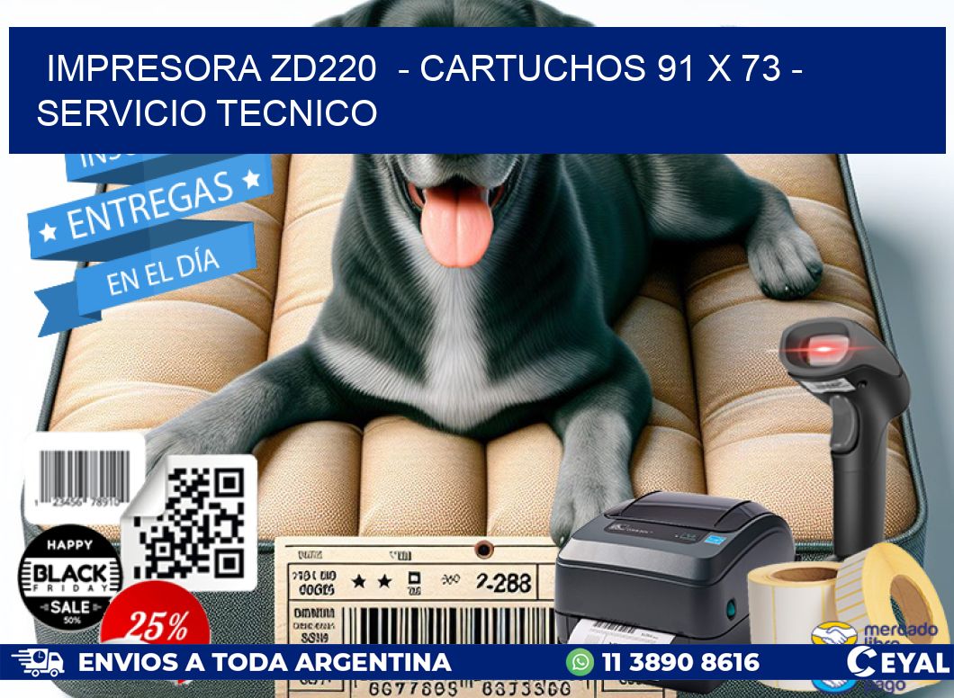 IMPRESORA ZD220  - CARTUCHOS 91 x 73 - SERVICIO TECNICO