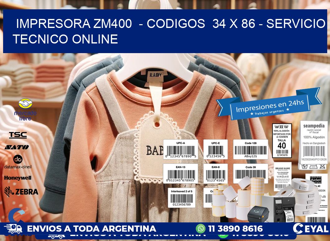 IMPRESORA ZM400  - CODIGOS  34 x 86 - SERVICIO TECNICO ONLINE