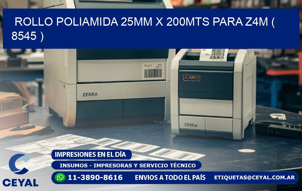ROLLO POLIAMIDA 25MM X 200MTS PARA Z4M ( 8545 )