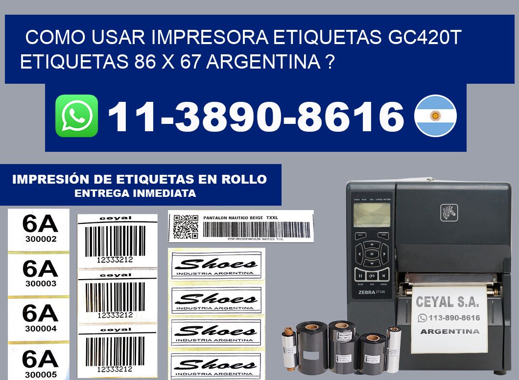 como usar impresora etiquetas gc420t etiquetas 86 x 67 argentina ?