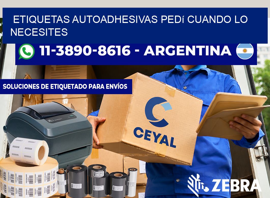 ETIQUETAS AUTOADHESIVAS Pedí cuando lo necesites
