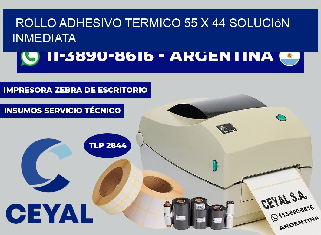 ROLLO ADHESIVO TERMICO 55 x 44 Solución inmediata