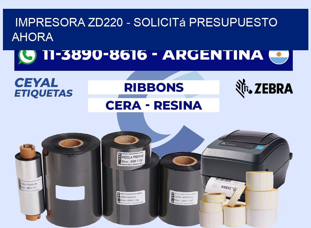 IMPRESORA ZD220 - Solicitá presupuesto ahora
