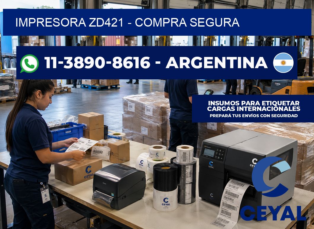 IMPRESORA ZD421 - Compra segura