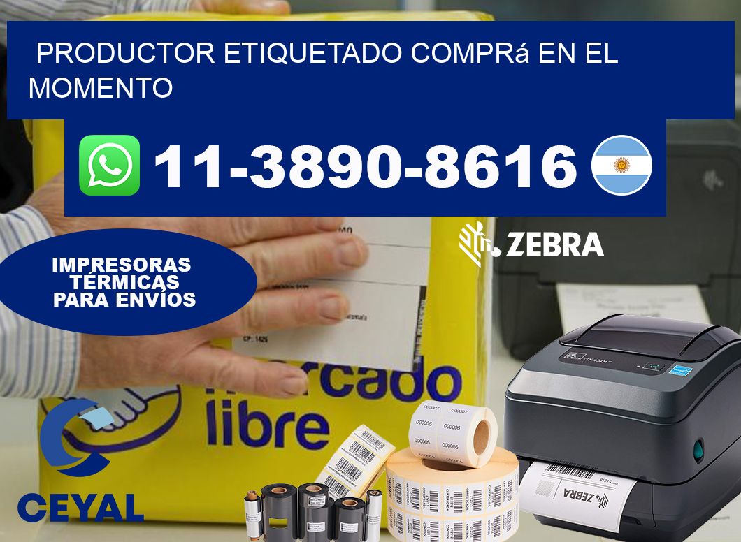 PRODUCTOR ETIQUETADO Comprá en el momento
