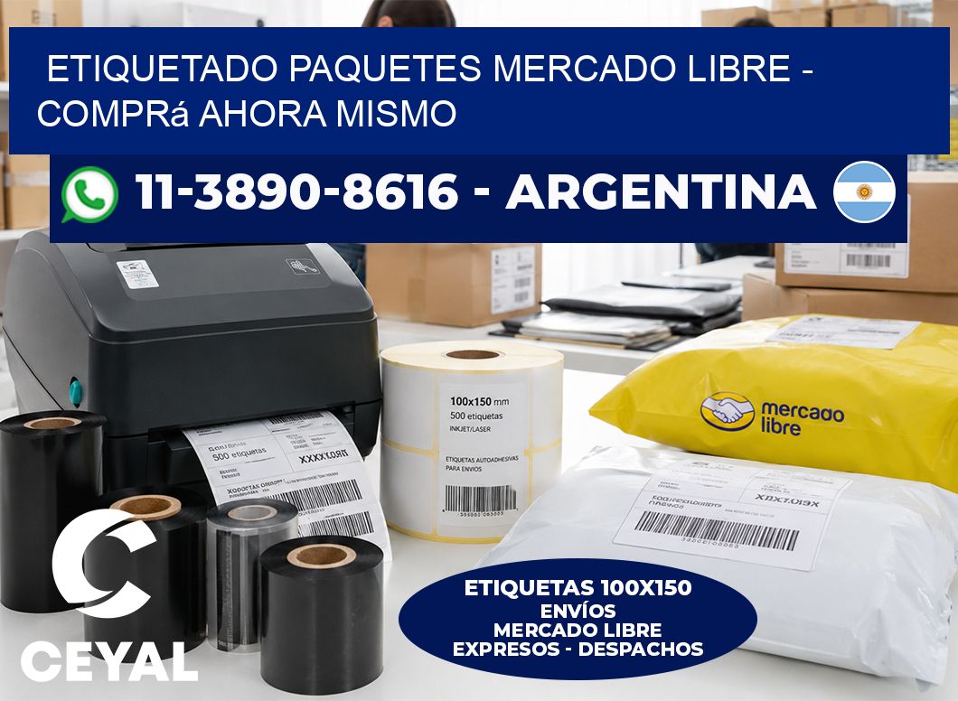 etiquetado paquetes mercado libre – Comprá ahora mismo